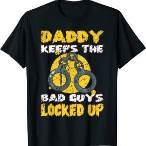 Daddy keeps the Bad Guys locked up Correctional Officer 2022 Shirt
