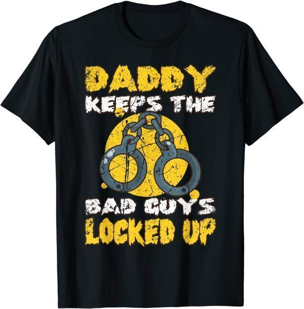 Daddy keeps the Bad Guys locked up Correctional Officer 2022 Shirt