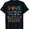 Daycare Teacher I Love My Job For All The Little Reasons 2022 Shirt