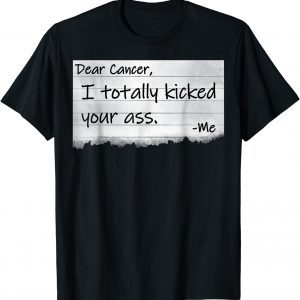 Dear Cancer iTotally Kick Your Ass 2022 Shirt