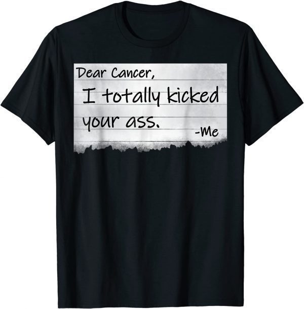 Dear Cancer iTotally Kick Your Ass 2022 Shirt