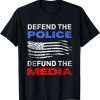 Defend The Police Defund The Media USA American Flag Classic Shirt