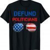 Defund Politicians Shirt Libertarian Political Safe USA Flag Classic Shirt