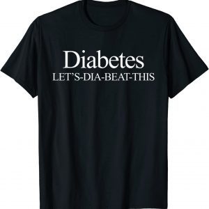 Diabetes Let's-Dia-Beat-This Novelty Diabetic Awareness Unisex Shirt