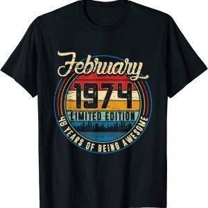 Distressed Retro February 1974 48th Birthday 48 Years Old Limited Shirt