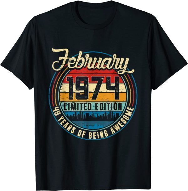 Distressed Retro February 1974 48th Birthday 48 Years Old Limited Shirt