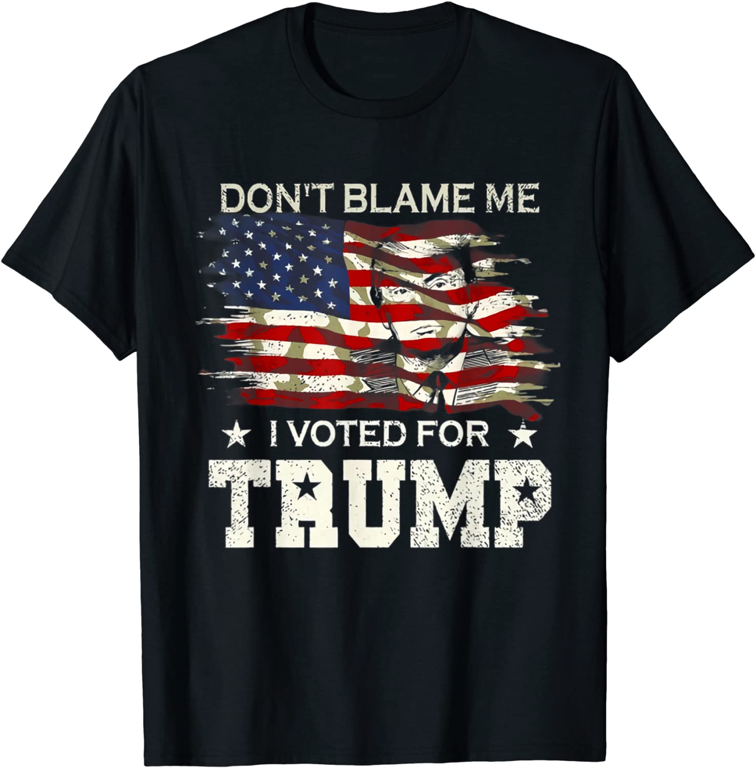 Don’t Blame Me I Voted For Trump Distressed Vintage Usa Gift Shirt