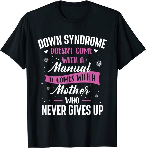 Down Syndrome Doesn't Come With A Manual - T21 Awareness 2022 Shirt