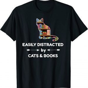 Easily Distracted By Cats & Books 2022 T-Shirt