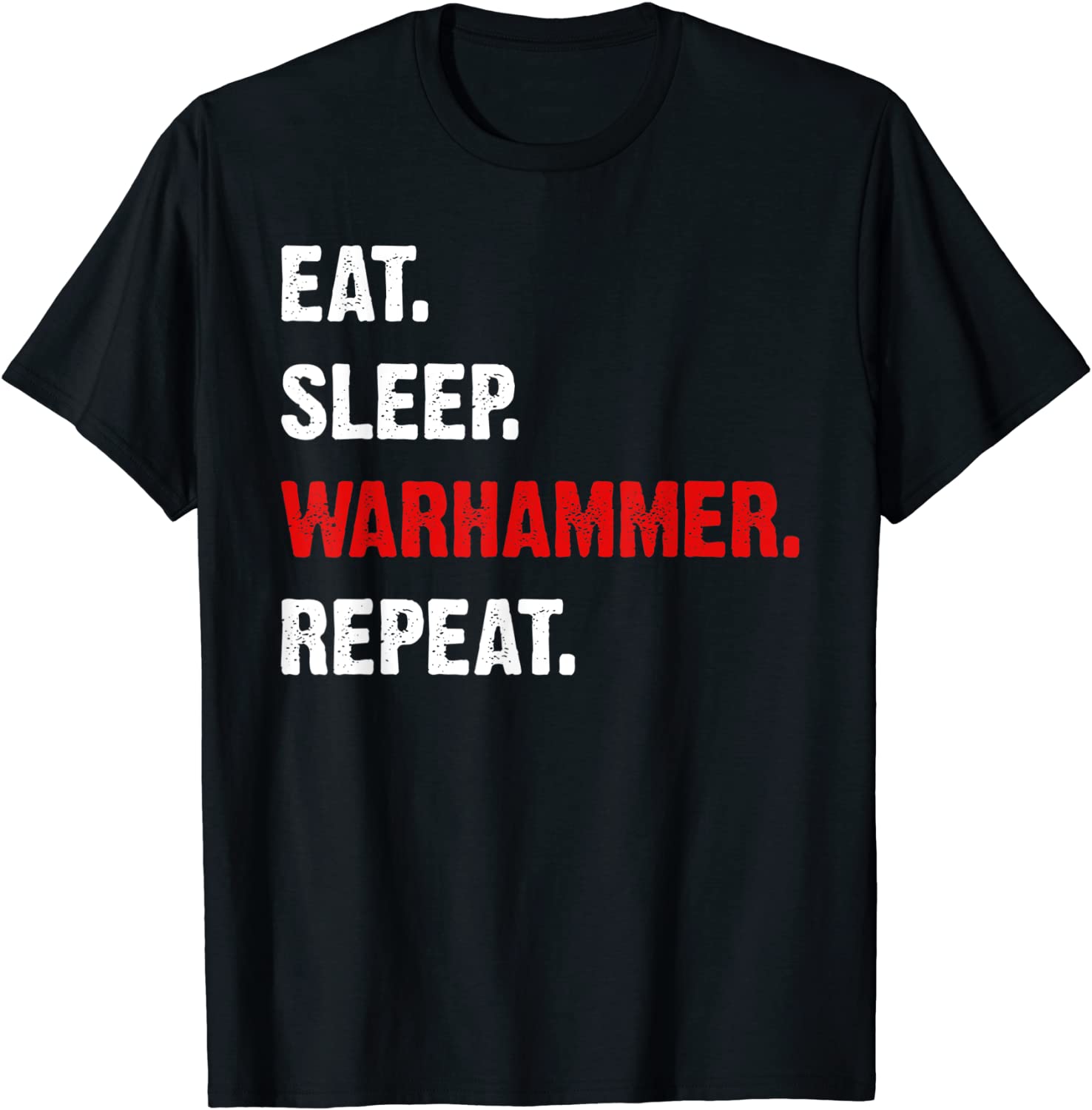 Eat Sleeps Warhammers Repeats 2022 T-Shirt - Teeducks