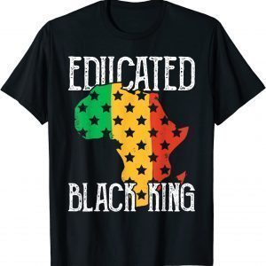 Educated Black King. I'm Black History 2022 Shirt