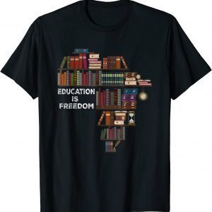 Education Is Freedom Book Reader Black History Month African Classic Shirt