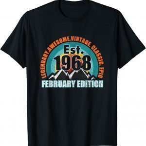 Established 1968 Born February Edition Legend Birthday Tee Shirt