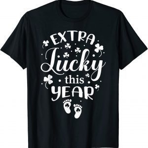 Extra Lucky This Year St Patricks Day Pregnancy Announcement Unisex Shirt