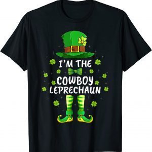 Family Matching I'm The Cowboy Leprechaun St Patrick's Day Gift Shirt