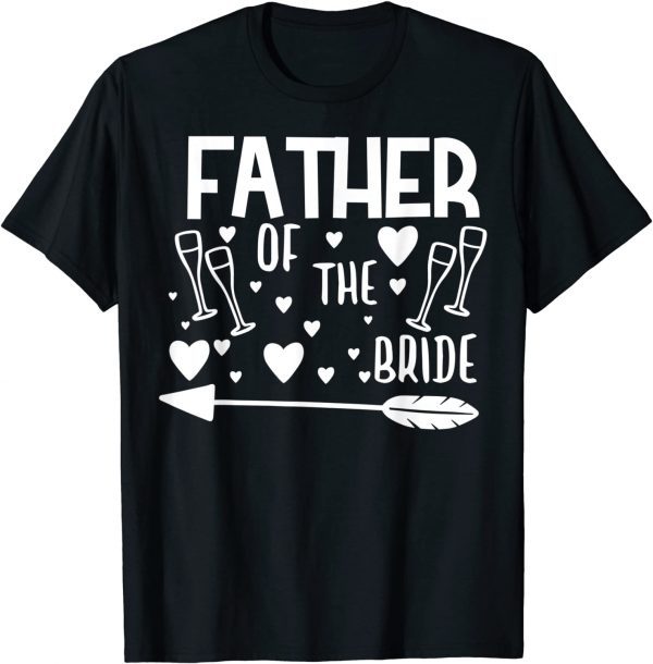 Father Of The Bride Matching Wedding and Bachelor Party 2022 Shirt