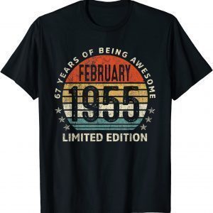 February 1955 Limited Edition 67th Birthday 67 Years Old Classic Shirt