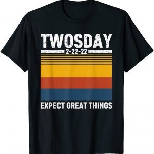 February 22nd 2022 Souvenir Expect Great Things Twosday 2022 Classic Shirt