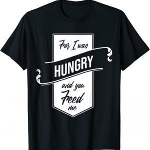 'For I Was Hungry And You Feed Me' Refugee Care Classic Shirt