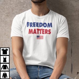 Freedom Matters 2022 Shirt