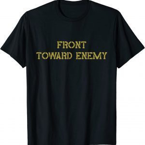 Front Toward Enemy Shirt Veterans Warrior Military 2022 Shirt