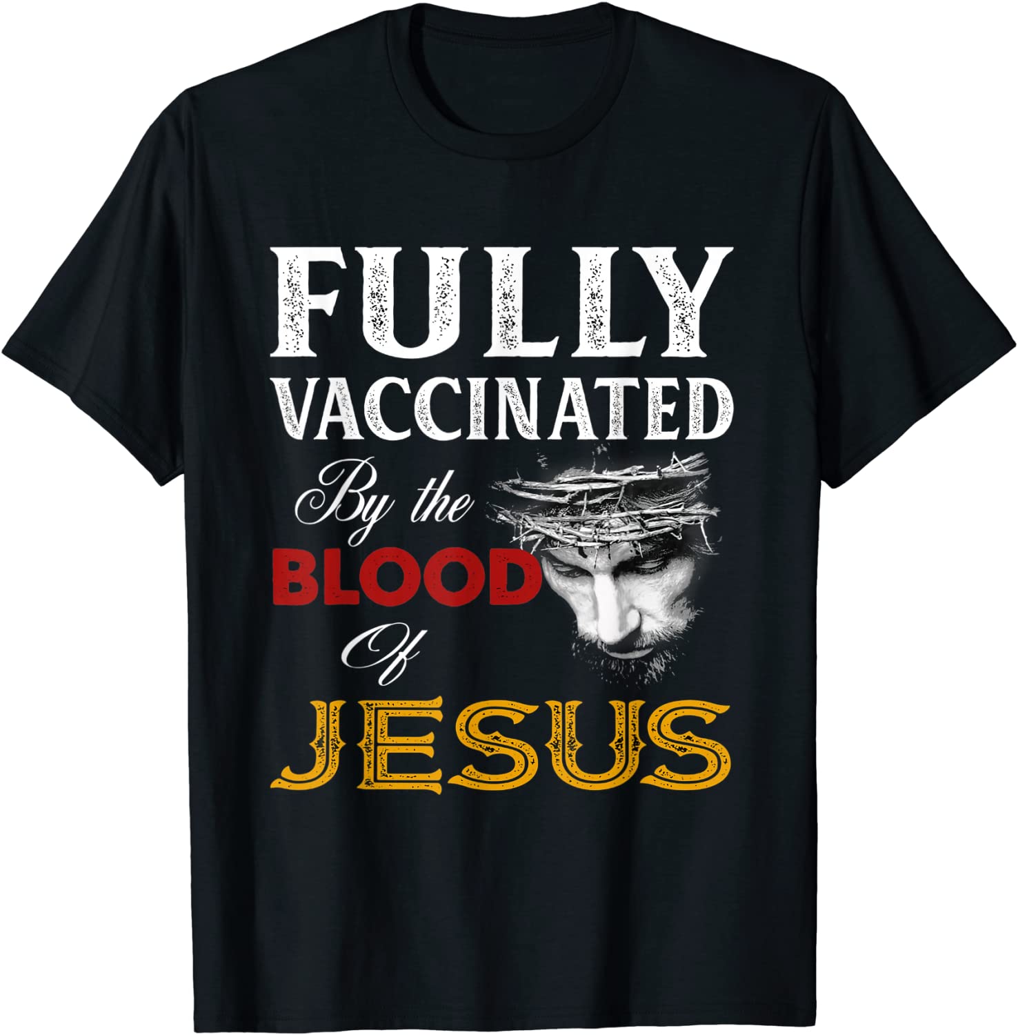 Fully vaccinated by the blood of Jesus 2022 T-Shirt