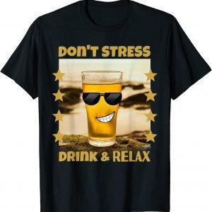 Funny And Cute Beverage Don't Stress Drink & Relax Classic Shirt