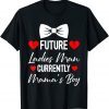 Future Ladies Man Current Mamas Boy Valentines Day 2022 Shirt