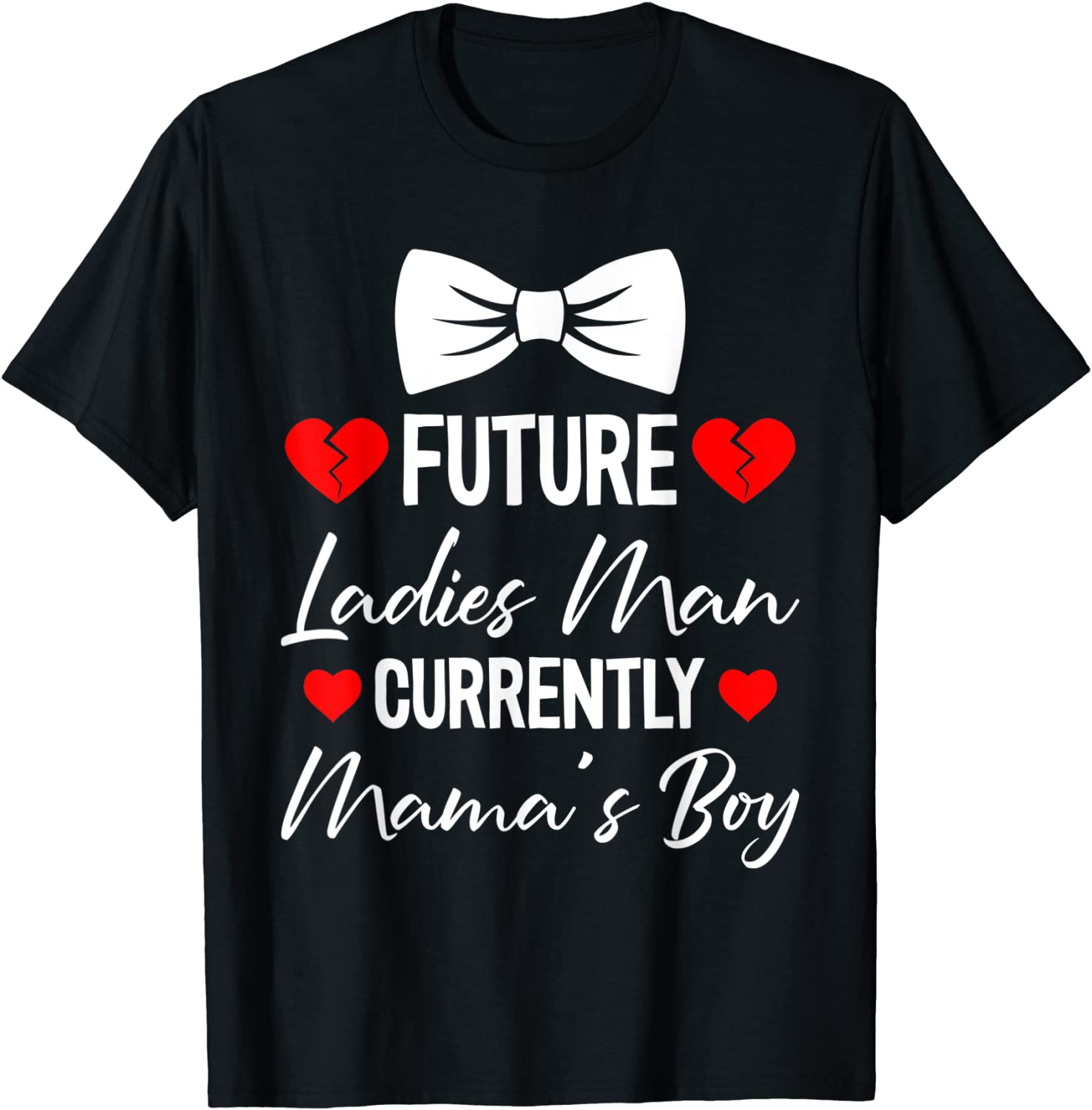 Future Ladies Man Current Mamas Boy Valentines Day 2022 Shirt