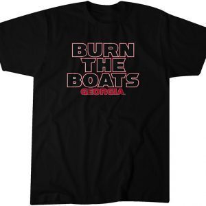 Georgia Football Burn the Boats 2022 Shirt