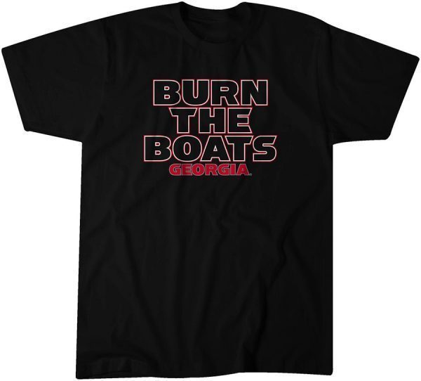 Georgia Football Burn the Boats 2022 Shirt