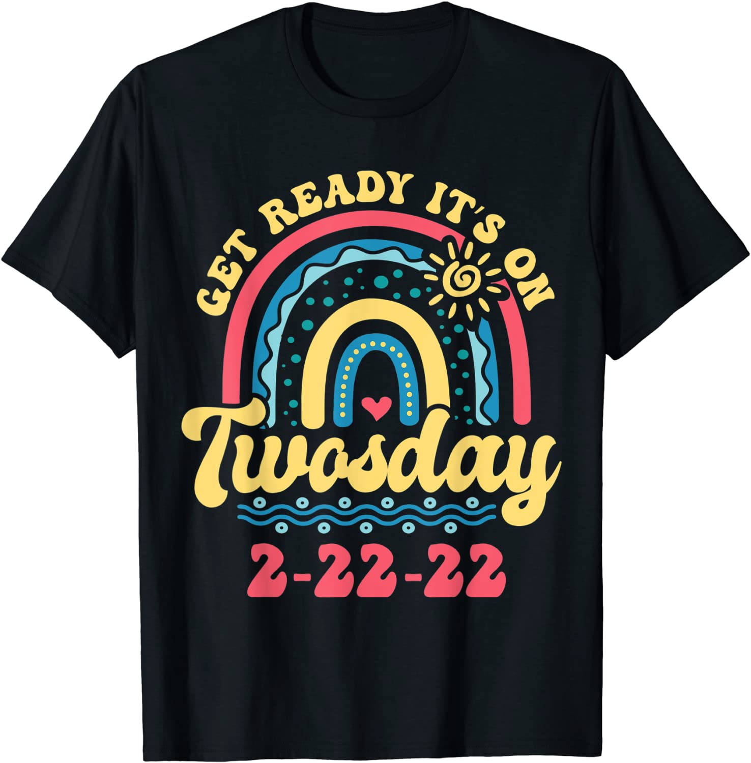 Get Ready It's On Twosday 2-22-22 February 2nd 2022 Classic Shirt