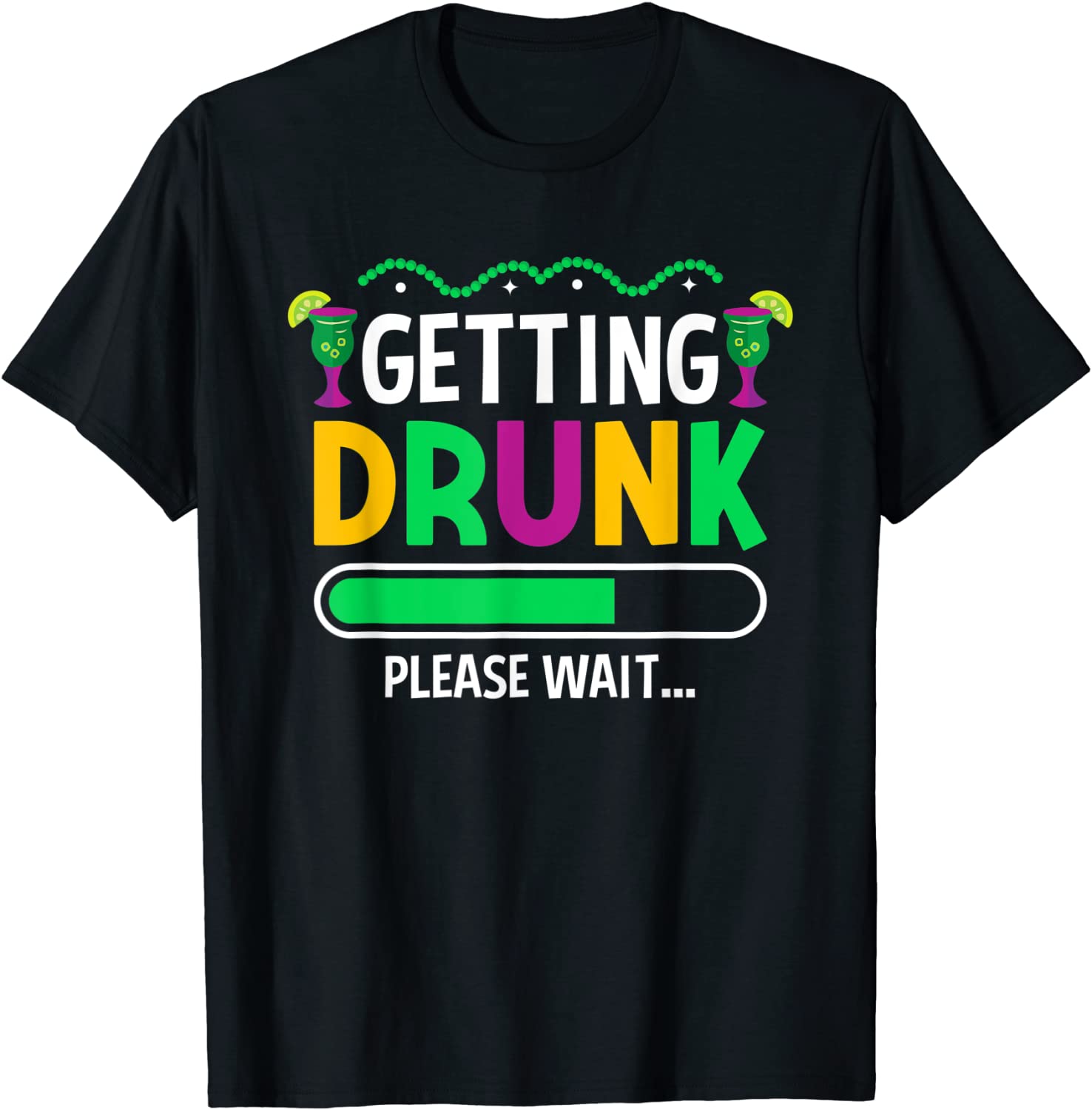 Getting Drunk Please Wait - Mardi Gras Party Beer Wine Lover Classic Shirt