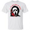 Ghostface No You Hang Up First 2022 shirt