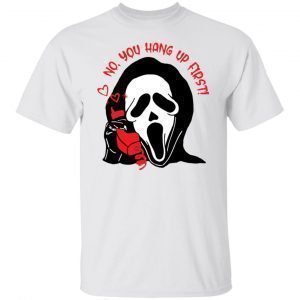 Ghostface No You Hang Up First 2022 shirt
