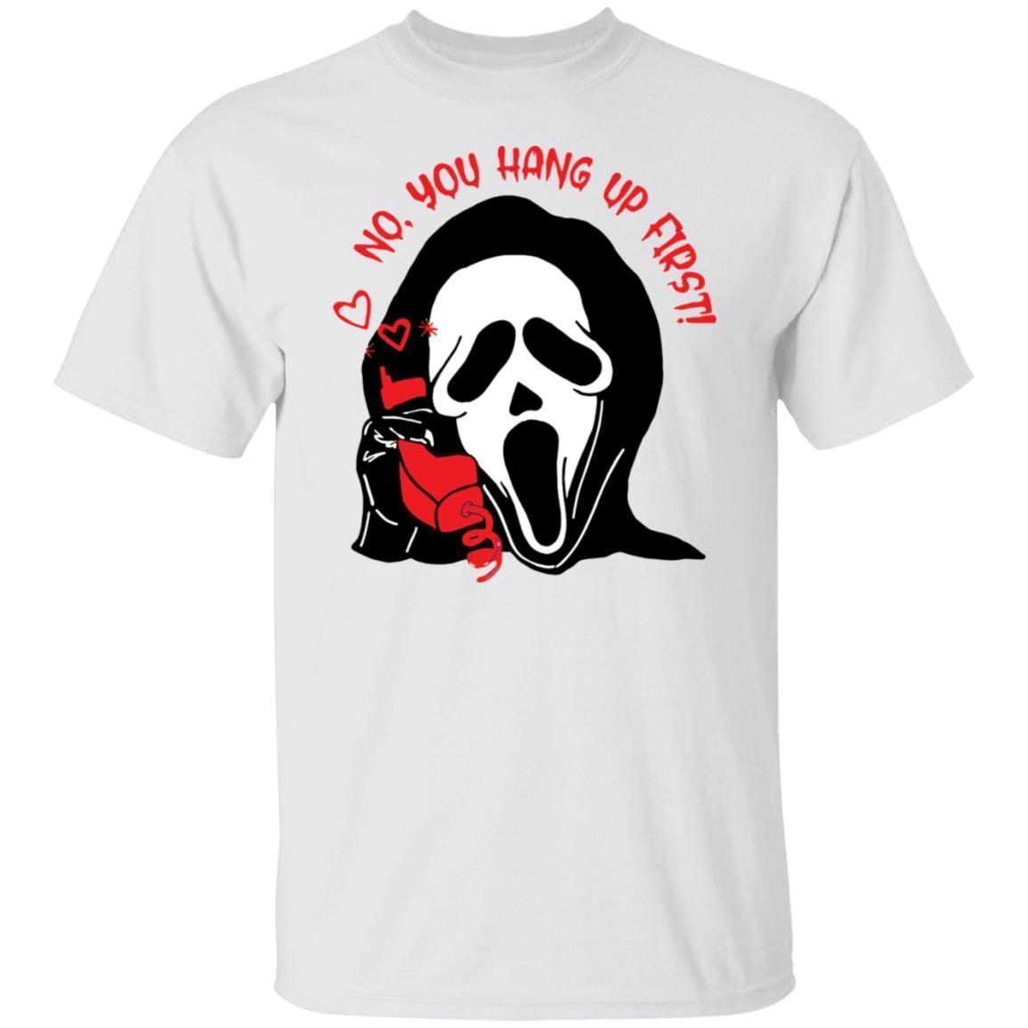 Ghostface No You Hang Up First 2022 shirt