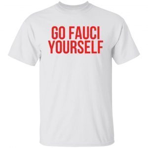 Go Fauci yourself 2022 shirt