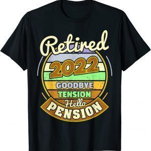 Goodbye Tension Hello Pension Retirement Retired 2022 Classic Shirt