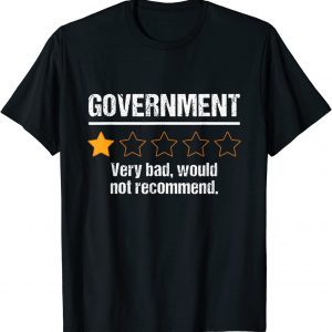 Government Very Bad Would Not Recommend Rating Stars 2022 Shirt