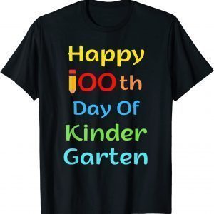 Happy 100 Day of Kindergarten Student Teacher Unisex Shirt