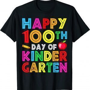 Happy 100th Day of Kindergarten Teacher or Student Gift Shirt