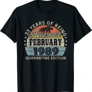 Happy 33rd Birthday Decoration Awesome Since February 1989 Official Shirt