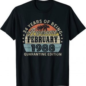 Happy 34th Birthday Decoration Awesome Since February 1988 T-Shirt