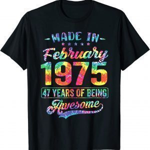 Happy 47th Birthday Decoration Made In February 1975 Classic Shirt