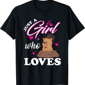 Happy Groundhog Day 2022 Just A Girl Who loves Groundhogs Limited Shirt