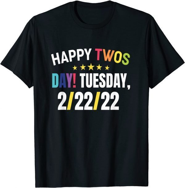 Happy Twos Day! Tuesday, 2-22-22 Classic Shirt