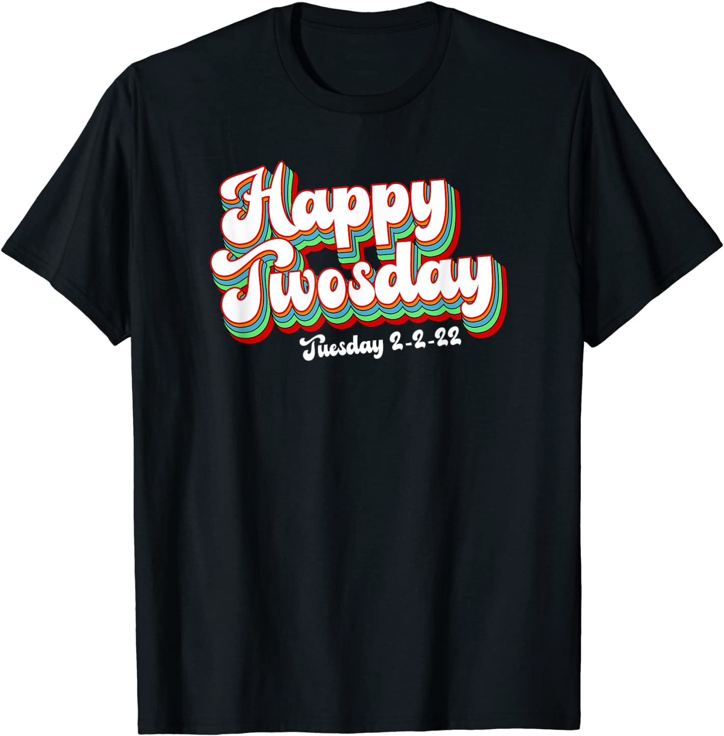 Happy Twosday 2-22-22 February Tuesday T-Shirt