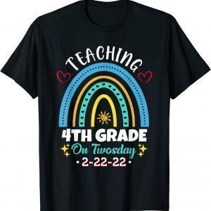 Happy Twosday 2-22-22 Teaching 4th Grade On Twosday Teacher Classic Shirt