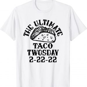 Happy Twosday 2022 February 2-22-22 School Taco Twosday 2022 T-Shirt