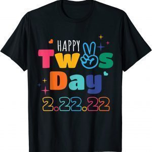 Happy Twosday 2022 February 2nd 2022 Tuesday 2-22-22 Limited Shirt